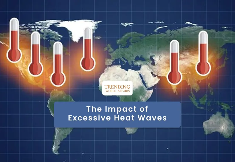Severe effects of excessive heat waves on people and the environment, highlighting extreme weather conditions